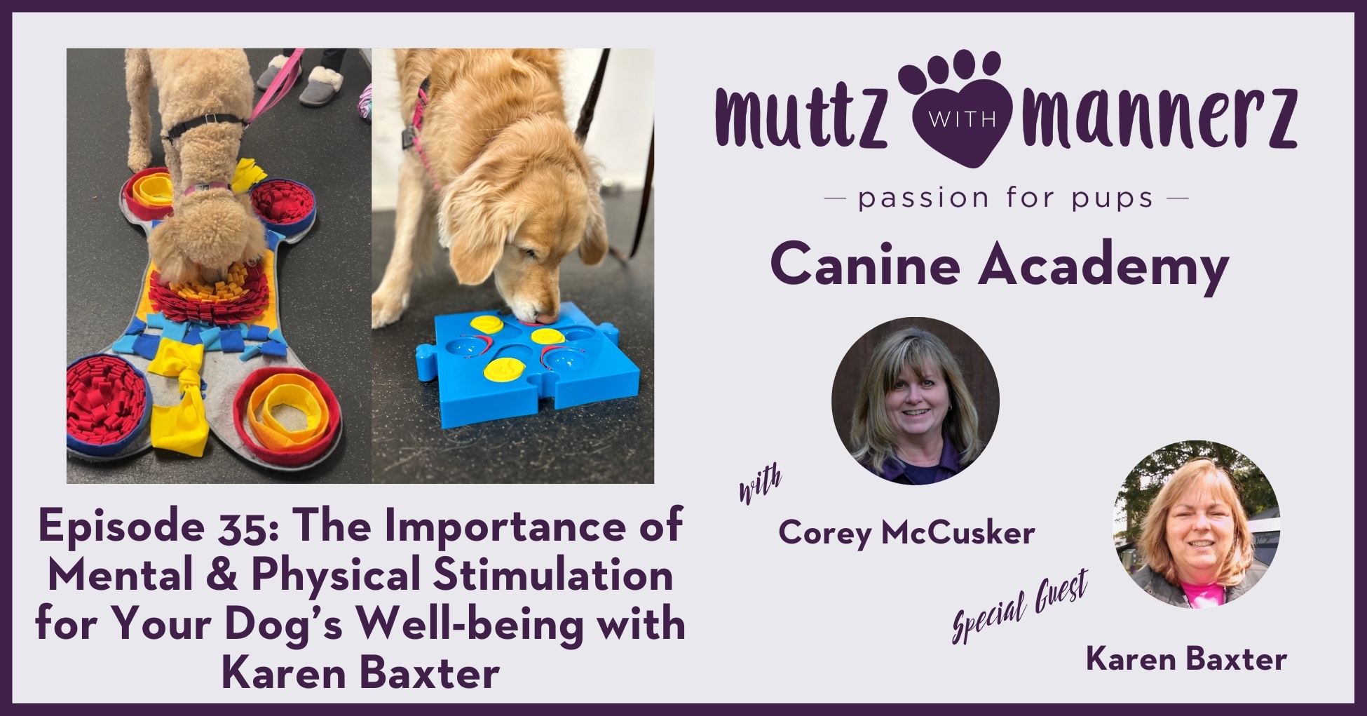 Episode 35: The Importance of Mental & Physical Stimulation for Your Dog’s Well-being with Karen Baxter
